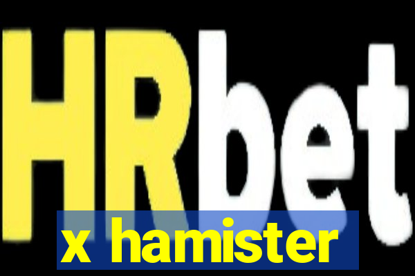 x hamister